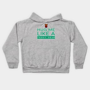 HUG ME LIKE A TEDDY BEAR Kids Hoodie